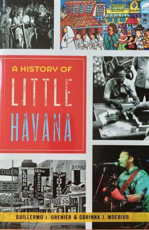 A History of Little Havana by Corinna Moebius and Guillermo Grenier